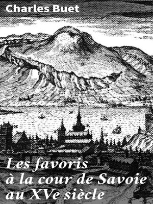 cover image of Les favoris à la cour de Savoie au XVe siècle
